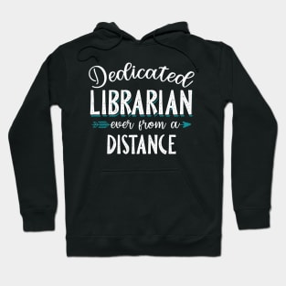 Dedicated Librarian Even From A Distance Hoodie